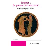 Soigner... Le Premier Art De La Vie. 2eme Edition