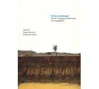 Soil as a Landscape. Nature, crossings and immersions, new topographies