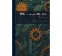 Soil Characteristics: A Field and Laboratory Guide