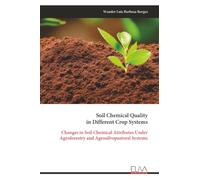 Soil Chemical Quality in Different Crop Systems: Changes in Soil Chemical Attributes Under Agroforestry and Agrosilvopastoral Systems