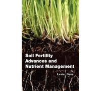 Soil Fertility Advances and Nutrient Management (Copertina rigida)