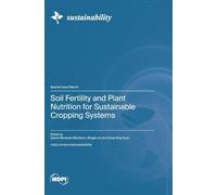 Soil Fertility and Plant Nutrition for Sustainable Cropping Systems