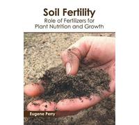 Soil Fertility: Role of Fertilizers for Plant Nutrition and G (Copertina rigida)