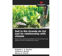 Soil in Rio Grande do Sul and its relationship with climate: Study of the relationship between soil and climate using edaphoclimatic and weathering models