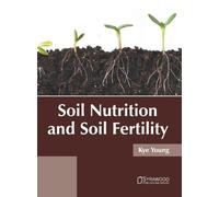 Soil Nutrition and Soil Fertility (Copertina rigida)