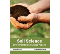 Soil Science: Environmental and Applied Aspects (Volume III) (Copertina rigida)