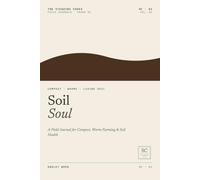 Soil Soul: A Field Journal for Compost, Worm Farming & Soil Health