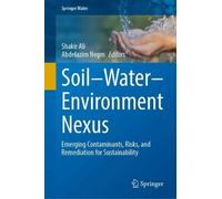 Soil-Water-Environment Nexus: Emerging Contaminants, Risks, and Remediation for Sustainability