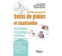 Soins des plaies et cicatrisation: De la théorie à la pratique infirmière