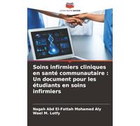 Soins infirmiers cliniques en santé communautaire : Un document pour les étudiants en soins infirmiers