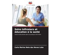 Soins infirmiers et éducation à la santé: Actions éducatives dans la pratique infirmière