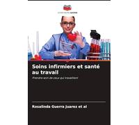 Soins infirmiers et santé au travail: Prendre soin de ceux qui travaillent