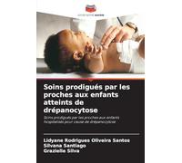 Soins prodigués par les proches aux enfants atteints de drépanocytose
