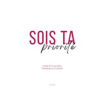 Sois ta Priorité: Arrête de te sacrifier. Commence à te choisir.