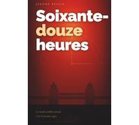 Soixante-douze heures: Quand le système vous observe avant même que vous existiez