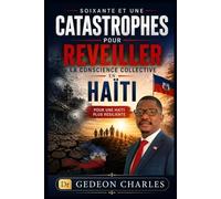 Soixante et une catastrophes pour réveiller la conscience collective en Haïti.