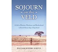 Sojourn on the Veld: A Call to Mission - Norton William Boehms