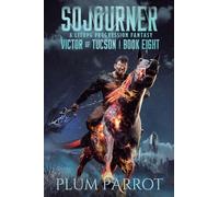 Sojourner: A Litrpg Progression Fantasy: 8
