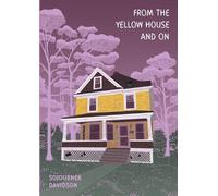 Sojourner Davidson From the Yellow House and On (Tascabile)