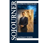 SOJOURNER: Pauper to the Palace - Angels Unaware Saga Book One