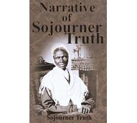 Sojourner Truth Narrative of Sojourner Truth (Copertina rigida)