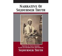 Sojourner Truth Narrative Of Sojourner Truth (Copertina rigida)