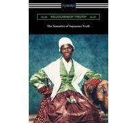 Sojourner Truth Olive Gilbert The Narrative of Sojourner Truth (Tascabile)