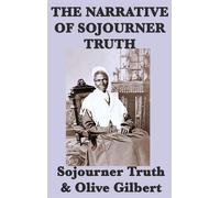 Sojourner Truth The Narrative of Sojourner Truth (Copertina rigida)