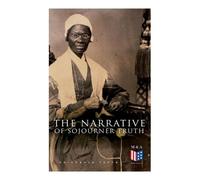 Sojourner Truth The Narrative of Sojourner Truth (Tascabile)
