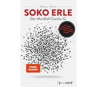 SOKO Erle - Der Mordfall Carolin G.