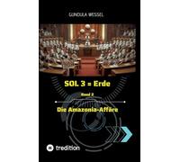 SOL 3 = Erde: Band 2 Die Amazonia-Affäre