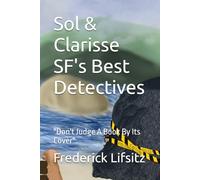 Sol & Clarisse SF's Best Detectives: "Don't Judge A Book By It's Cover"