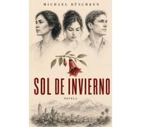 Sol de Invierno: Una historia familiar que abarca Alemania y Chile