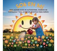 Sol En Mí: Una Alegre Guía De Autoestima, Diarios De Fortaleza Y Voz Interior Positiva Para Niños