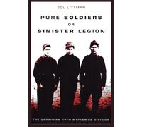 Sol Littman Pure Soldiers Or Sinister Legion -The Ukrainian 14th Waf (Tascabile)