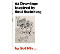Sol Nte 84 Drawings inspired by Saul Steinberg (Tascabile)