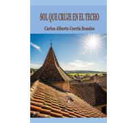 SOL QUE CRUJE EN EL TECHO