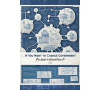 Sol Roth If You Want to Change Government You Need to Understand It (Tascabile)