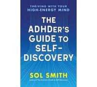 Sol Smith The ADHDer’s Guide to Self-Discovery (Tascabile) (PRESALE 15/10/2026)