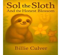 Sol the Sloth: And the Honest Blossom