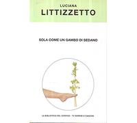 SOLA COME UN GAMBO DI SEDANO