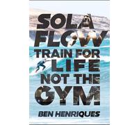 Sola Flow: Train for Life, Not the Gym