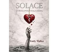 Solace: A Collection of Poetry, Coloring, & Journaling
