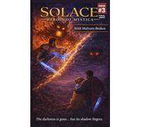 Solace Heroes of Mystica: With Malvorn Broken: With Malvorn Broken Issue 3