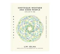 Solah Lim Grotesque Weather and Good People (Tascabile)