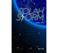Solah Storm B2: The crew perished. The ship was destroyed. So who-exactly-is the man who came home?: 2
