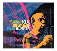 SOLAL, MARTIAL DODECABAND - PLAYS ELLINGTON