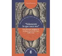"Solamente lo que toco veo" : las ediciones antiguas de sor Juana Inés de la Cruz (1689-1725): 29