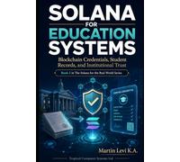 SOLANA FOR EDUCATION SYSTEMS: Blockchain Credentials, Student Records and Institutional Trust
