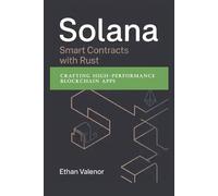 Solana Smart Contracts with Rust: Crafting High-Performance Blockchain Apps